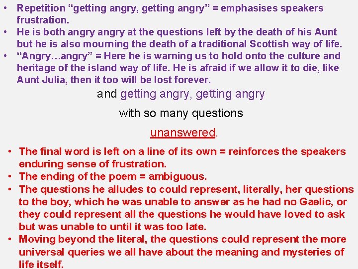  • Repetition “getting angry, getting angry” = emphasises speakers frustration. • He is