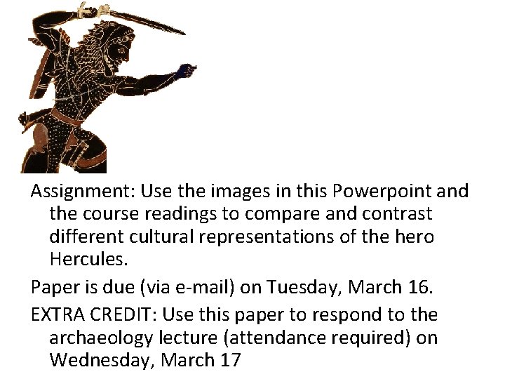 Assignment: Use the images in this Powerpoint and the course readings to compare and