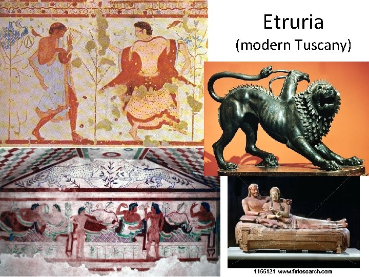 Etruria (modern Tuscany) 