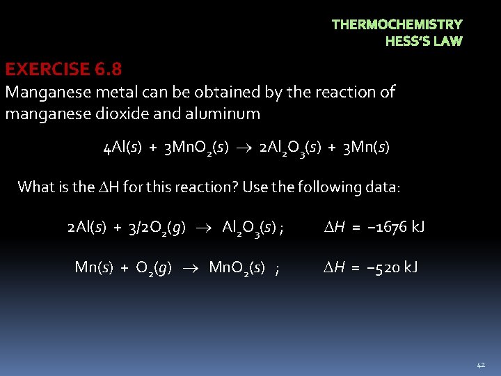 THERMOCHEMISTRY HESS’S LAW EXERCISE 6. 8 Manganese metal can be obtained by the reaction