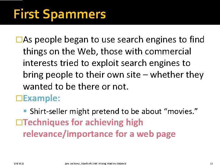 First Spammers �As people began to use search engines to find things on the