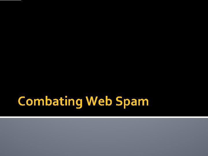 Combating Web Spam 