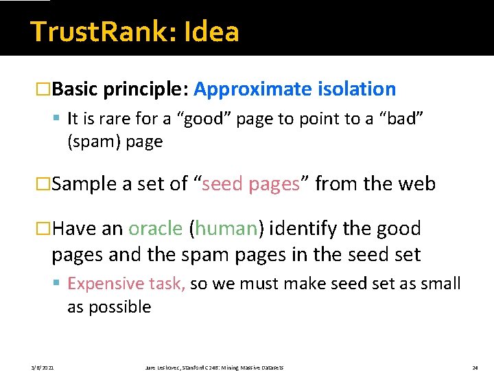 Trust. Rank: Idea �Basic principle: Approximate isolation § It is rare for a “good”