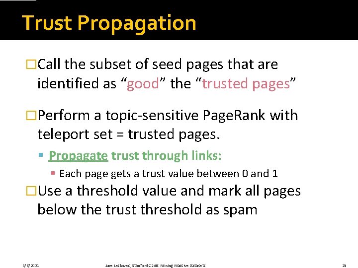 Trust Propagation �Call the subset of seed pages that are identified as “good” the