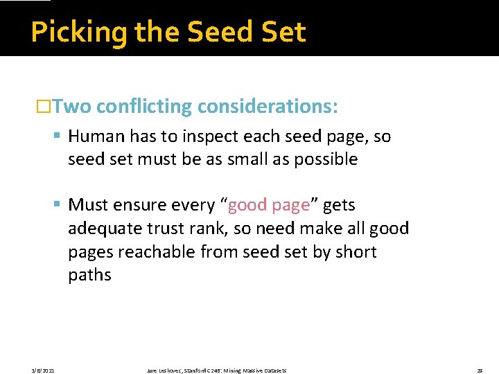 Picking the Seed Set �Two conflicting considerations: § Human has to inspect each seed
