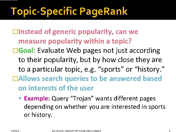 Topic-Specific Page. Rank �Instead of generic popularity, can we measure popularity within a topic?