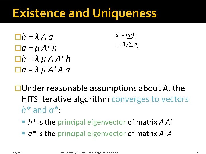 Existence and Uniqueness �h = λ A a �a = μ AT h �h