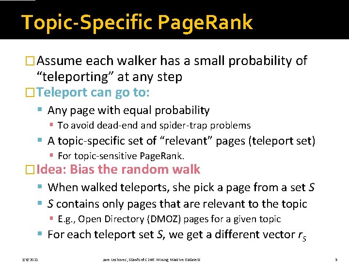 Topic-Specific Page. Rank �Assume each walker has a small probability of “teleporting” at any