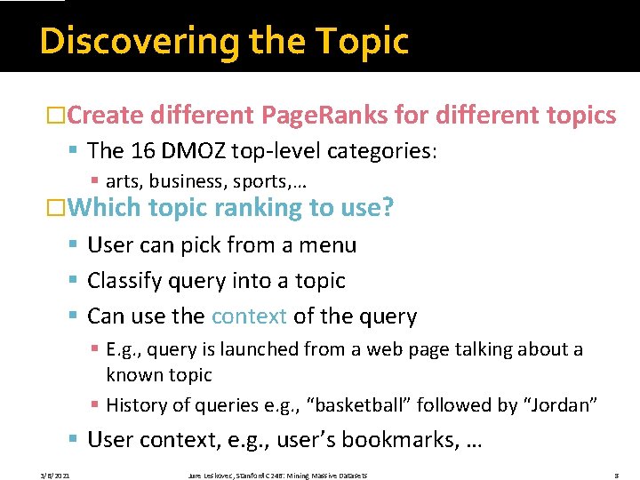 Discovering the Topic �Create different Page. Ranks for different topics § The 16 DMOZ