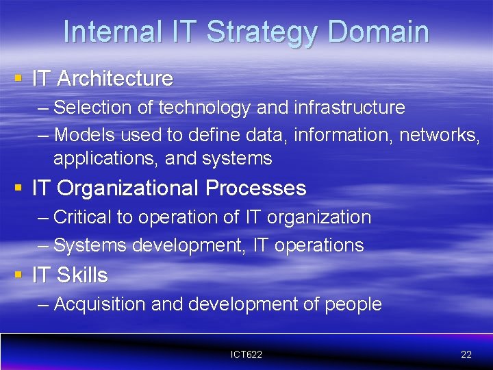 Internal IT Strategy Domain § IT Architecture – Selection of technology and infrastructure –