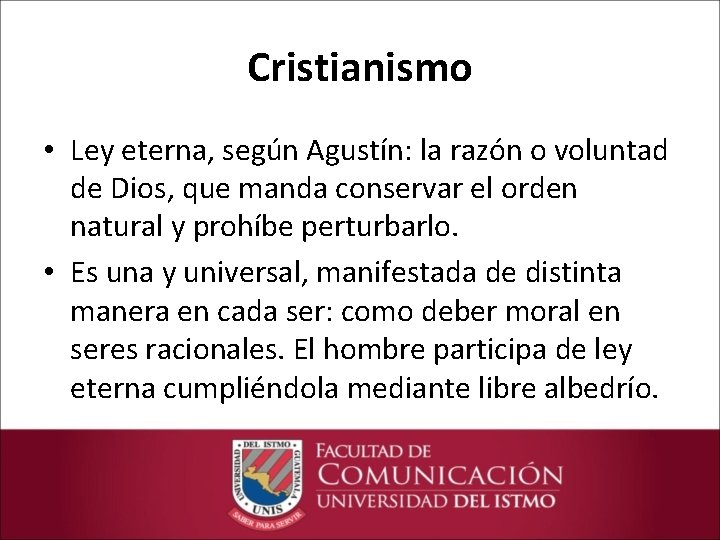 Cristianismo • Ley eterna, según Agustín: la razón o voluntad de Dios, que manda
