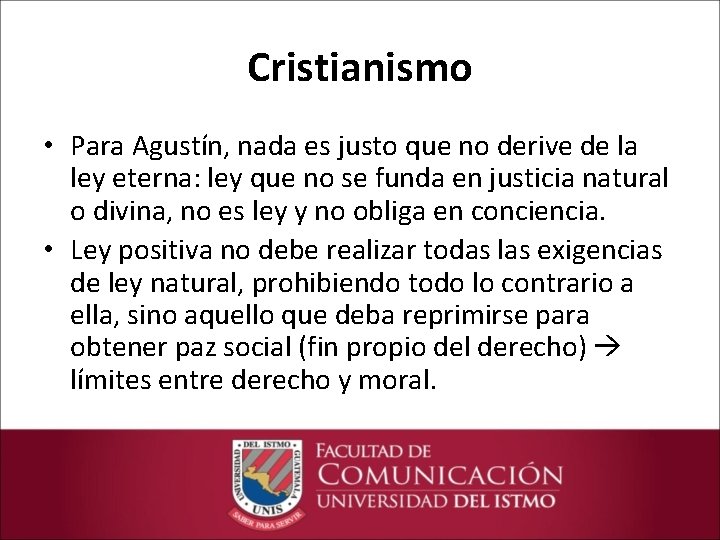 Cristianismo • Para Agustín, nada es justo que no derive de la ley eterna: