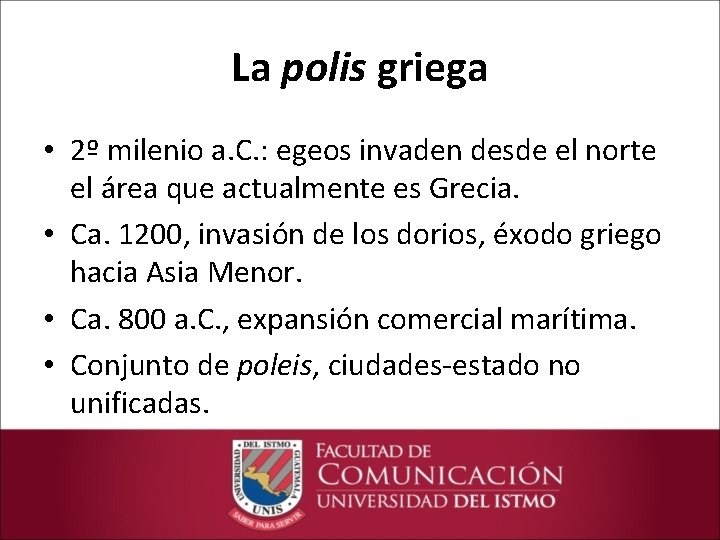 La polis griega • 2º milenio a. C. : egeos invaden desde el norte