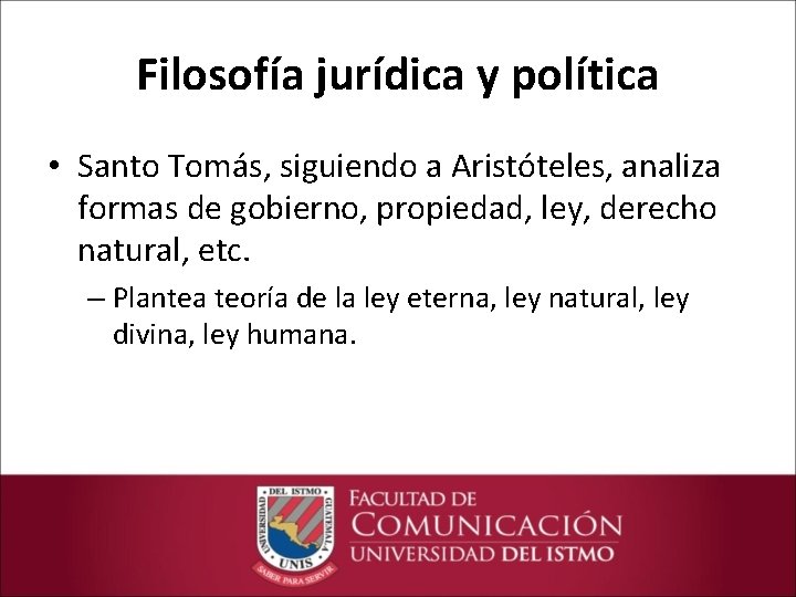 Filosofía jurídica y política • Santo Tomás, siguiendo a Aristóteles, analiza formas de gobierno,