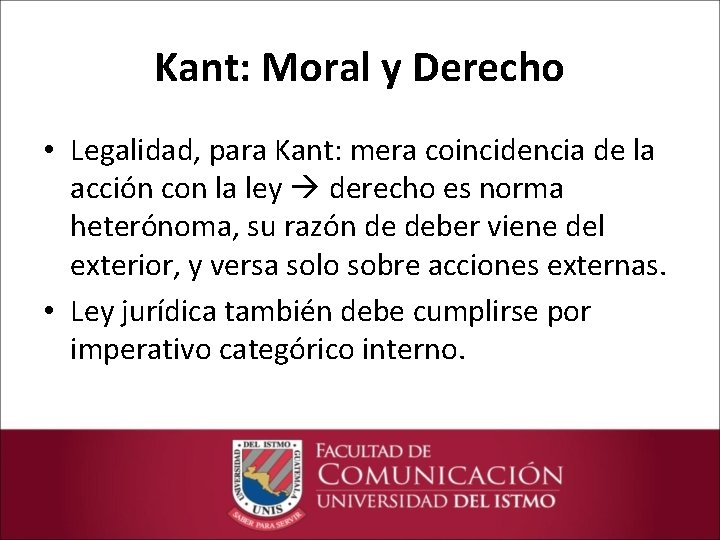 Kant: Moral y Derecho • Legalidad, para Kant: mera coincidencia de la acción con