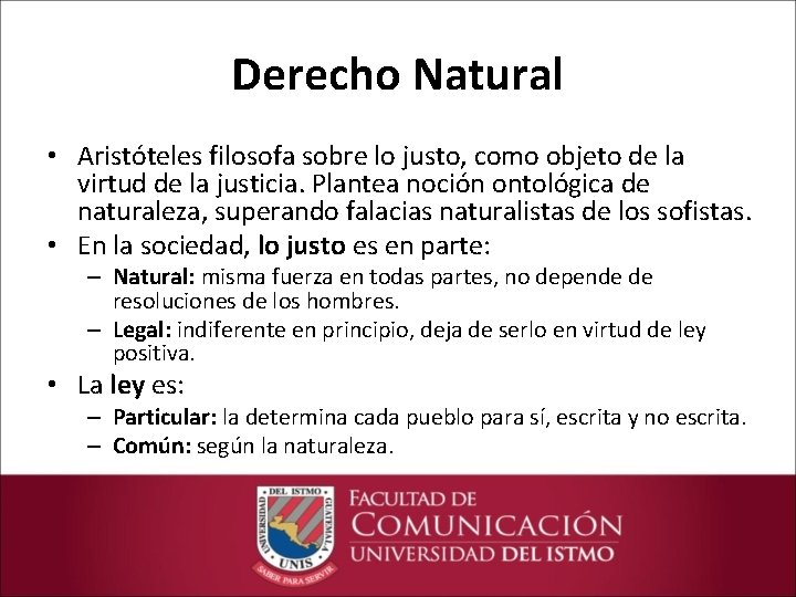 Derecho Natural • Aristóteles filosofa sobre lo justo, como objeto de la virtud de