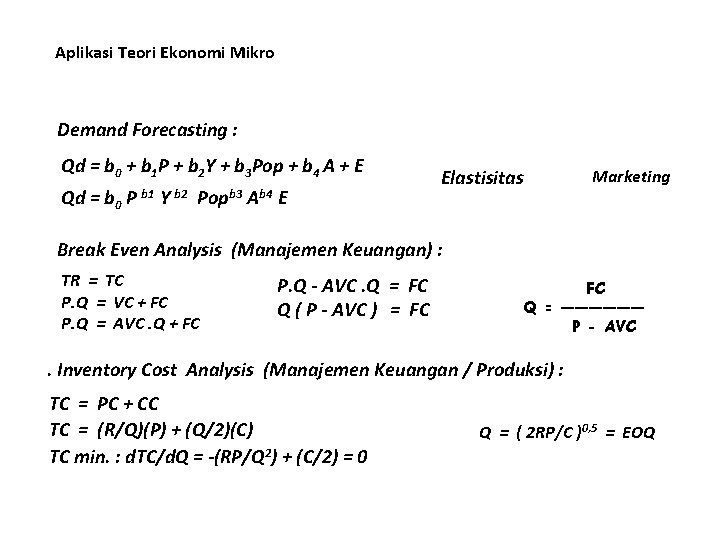 Aplikasi Teori Ekonomi Mikro 1. Demand Forecasting : Qd = b 0 + b