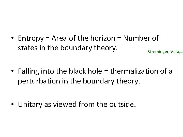  • Entropy = Area of the horizon = Number of states in the