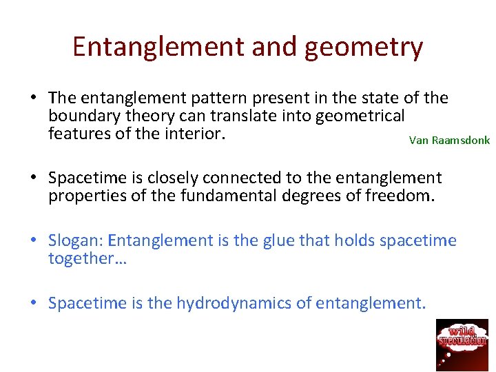 Entanglement and geometry • The entanglement pattern present in the state of the boundary