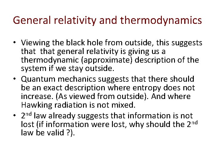 General relativity and thermodynamics • Viewing the black hole from outside, this suggests that