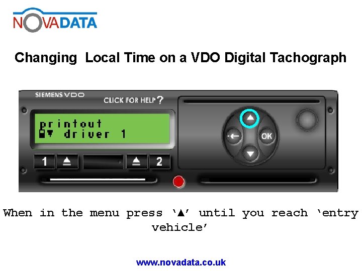 Changing Local Time on a VDO Digital Tachograph When in the menu press ‘▲’