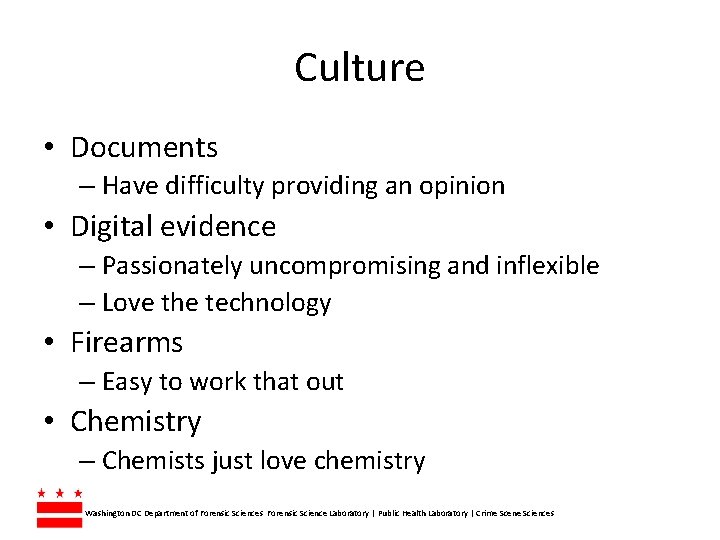 Culture • Documents – Have difficulty providing an opinion • Digital evidence – Passionately