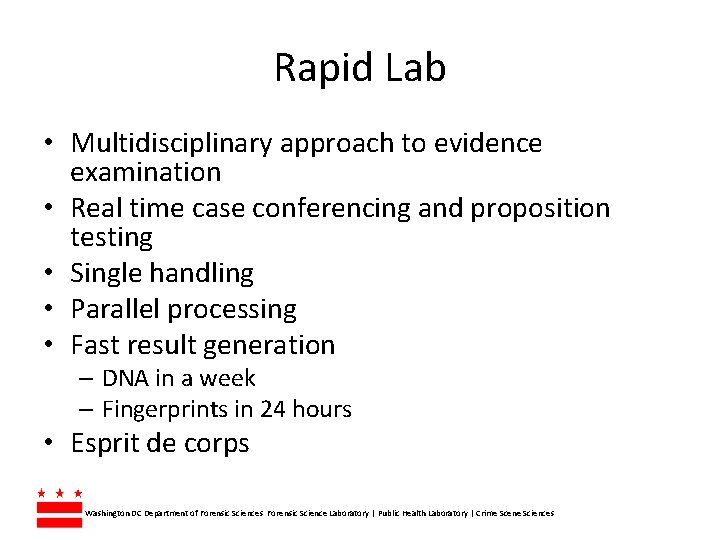 Rapid Lab • Multidisciplinary approach to evidence examination • Real time case conferencing and