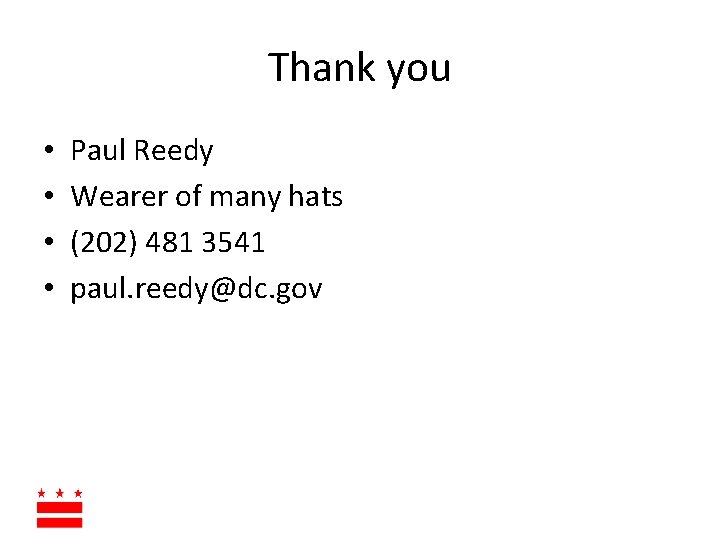 Thank you • • Paul Reedy Wearer of many hats (202) 481 3541 paul.
