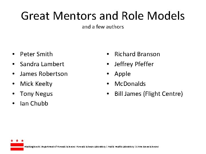 Great Mentors and Role Models and a few authors • • • Peter Smith