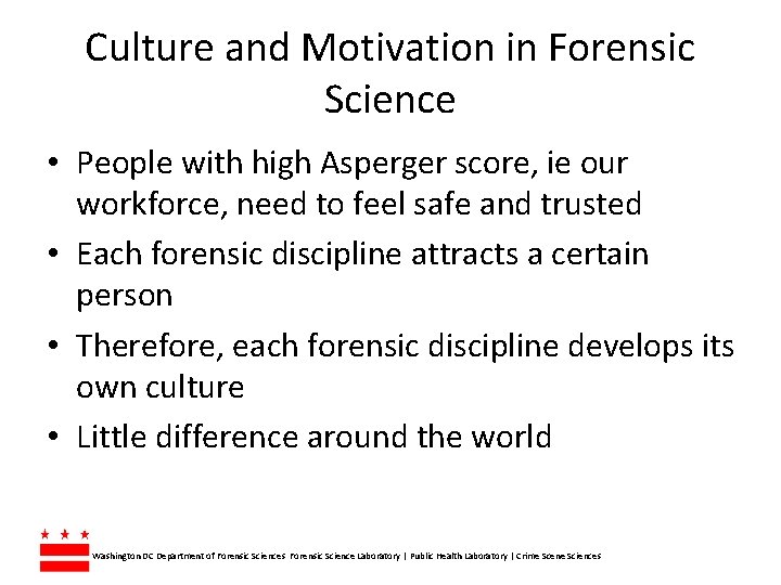 Culture and Motivation in Forensic Science • People with high Asperger score, ie our