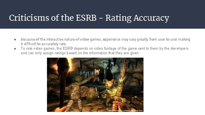 Criticisms of the ESRB - Rating Accuracy ● ● Because of the interactive nature