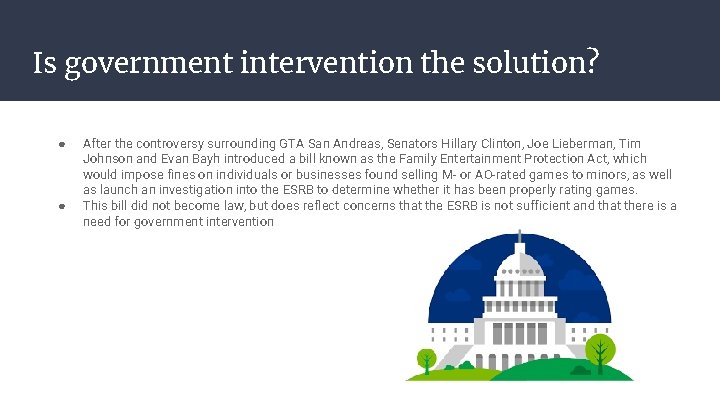 Is government intervention the solution? ● ● After the controversy surrounding GTA San Andreas,