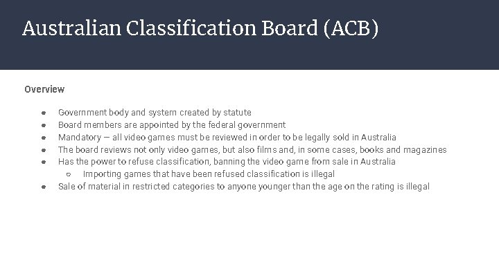 Australian Classification Board (ACB) Overview ● ● ● Government body and system created by
