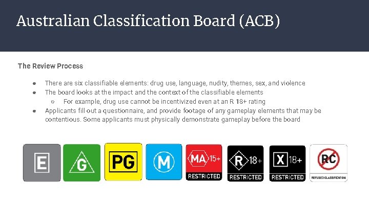 Australian Classification Board (ACB) The Review Process ● ● ● There are six classifiable