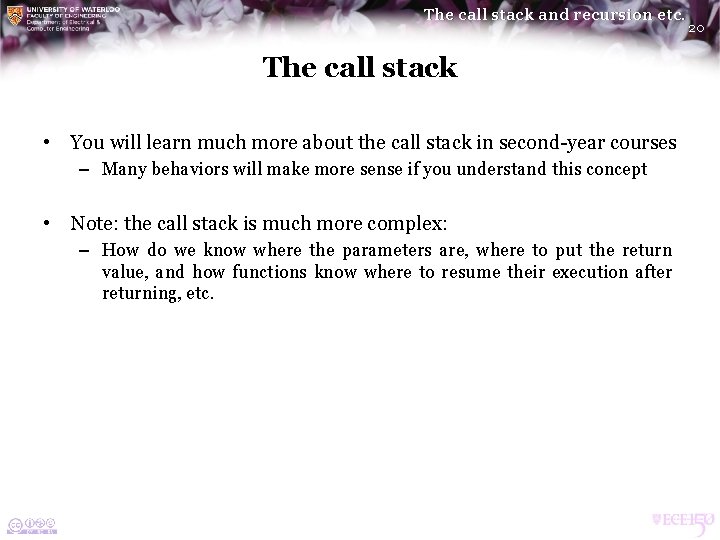 The call stack and recursion etc. The call stack • You will learn much The call stack and recursion etc. The call stack • You will learn much