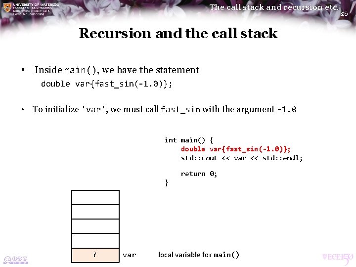 The call stack and recursion etc. Recursion and the call stack • Inside main(), The call stack and recursion etc. Recursion and the call stack • Inside main(),