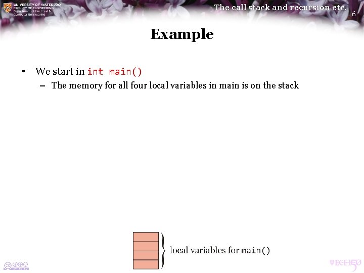 The call stack and recursion etc. Example • We start in int main() – The call stack and recursion etc. Example • We start in int main() –