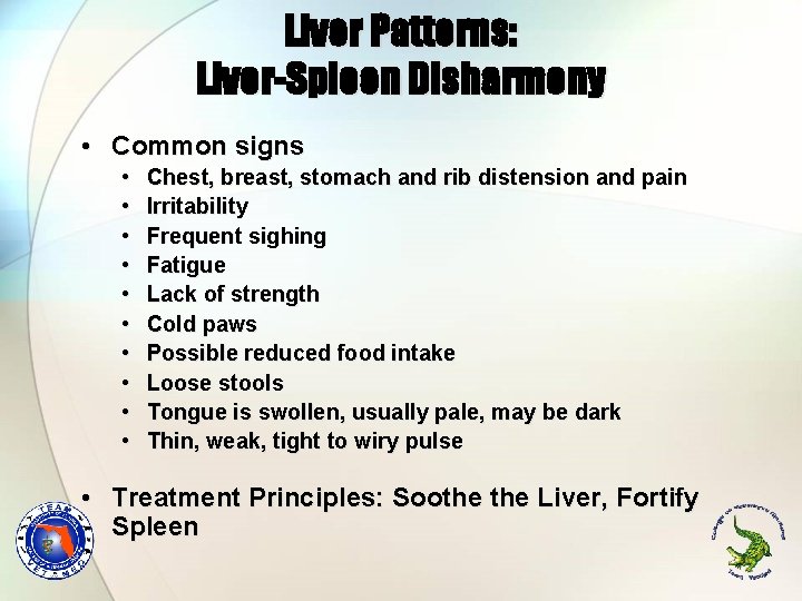 Liver Patterns: Liver-Spleen Disharmony • Common signs • • • Chest, breast, stomach and Liver Patterns: Liver-Spleen Disharmony • Common signs • • • Chest, breast, stomach and
