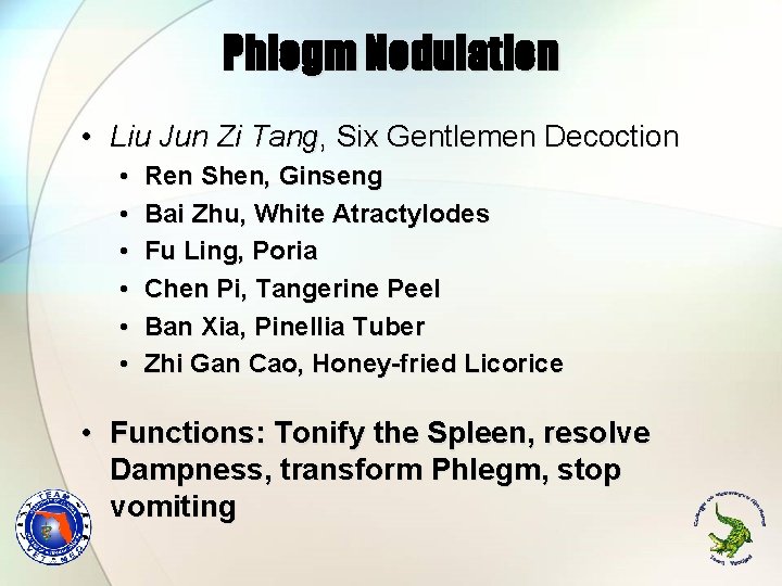 Phlegm Nodulation • Liu Jun Zi Tang, Six Gentlemen Decoction • • • Ren Phlegm Nodulation • Liu Jun Zi Tang, Six Gentlemen Decoction • • • Ren