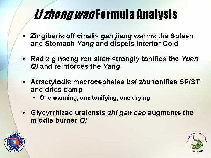 Li zhong wan Formula Analysis • Zingiberis officinalis gan jiang warms the Spleen and Li zhong wan Formula Analysis • Zingiberis officinalis gan jiang warms the Spleen and