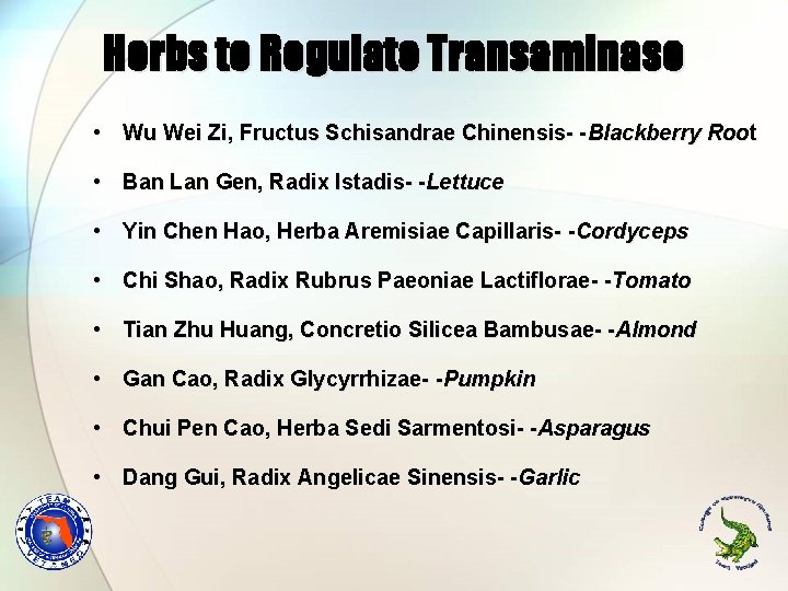 Herbs to Regulate Transaminase • Wu Wei Zi, Fructus Schisandrae Chinensis- -Blackberry Root • Herbs to Regulate Transaminase • Wu Wei Zi, Fructus Schisandrae Chinensis- -Blackberry Root •