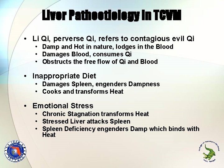 Liver Pathoetiology in TCVM • Li Qi, perverse Qi, refers to contagious evil Qi Liver Pathoetiology in TCVM • Li Qi, perverse Qi, refers to contagious evil Qi