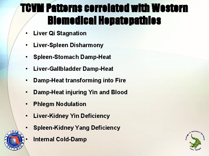 TCVM Patterns correlated with Western Biomedical Hepatopathies • Liver Qi Stagnation • Liver-Spleen Disharmony TCVM Patterns correlated with Western Biomedical Hepatopathies • Liver Qi Stagnation • Liver-Spleen Disharmony