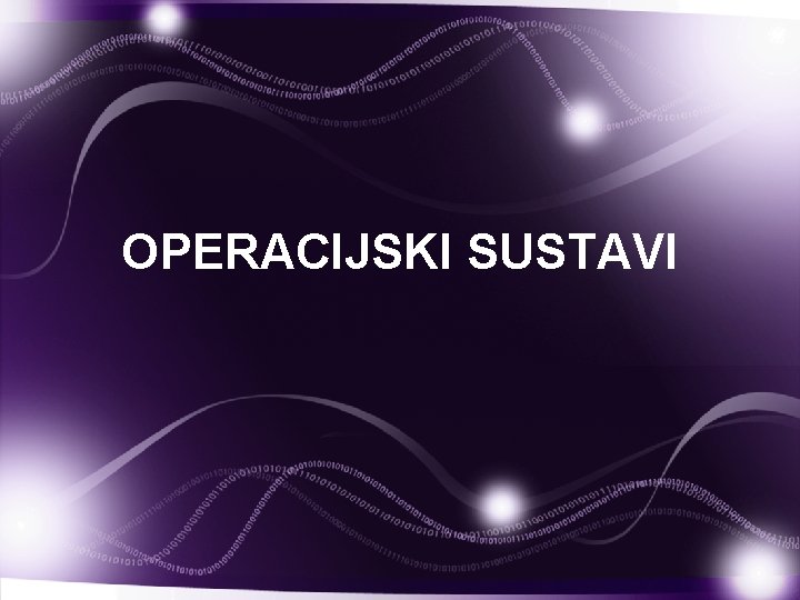 OPERACIJSKI SUSTAVI 