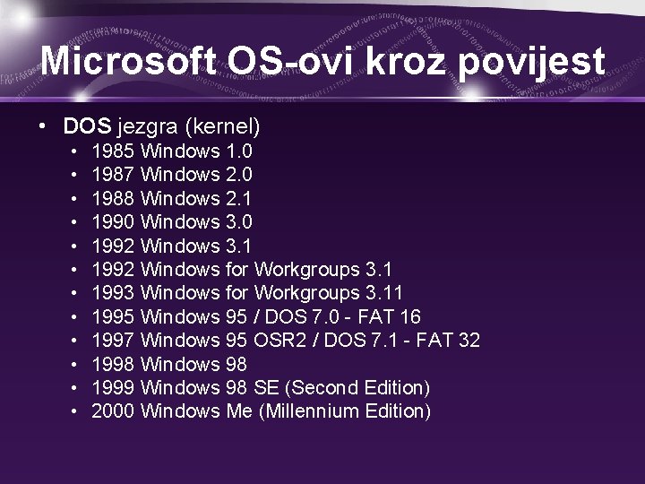 Microsoft OS-ovi kroz povijest • DOS jezgra (kernel) • • • 1985 Windows 1.