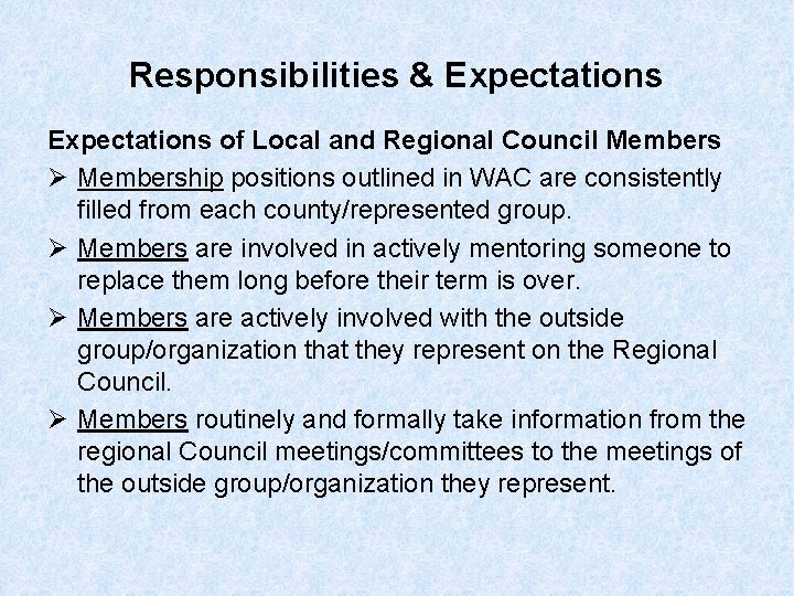 Responsibilities & Expectations of Local and Regional Council Members Ø Membership positions outlined in