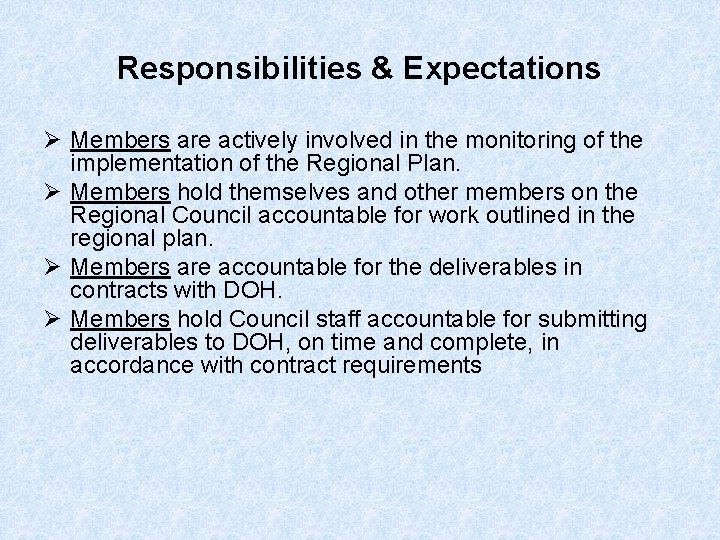 Responsibilities & Expectations Ø Members are actively involved in the monitoring of the implementation