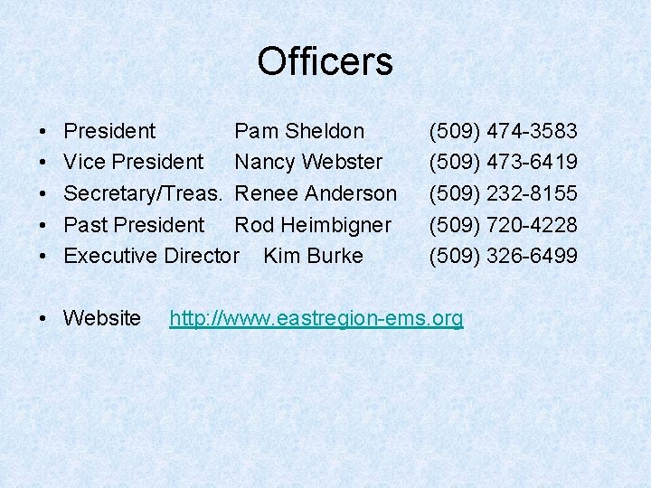 Officers • • • President Pam Sheldon Vice President Nancy Webster Secretary/Treas. Renee Anderson