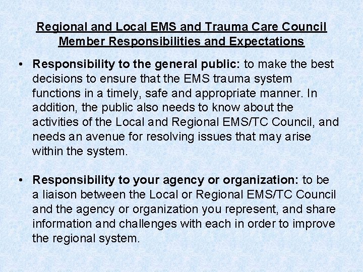 Regional and Local EMS and Trauma Care Council Member Responsibilities and Expectations • Responsibility