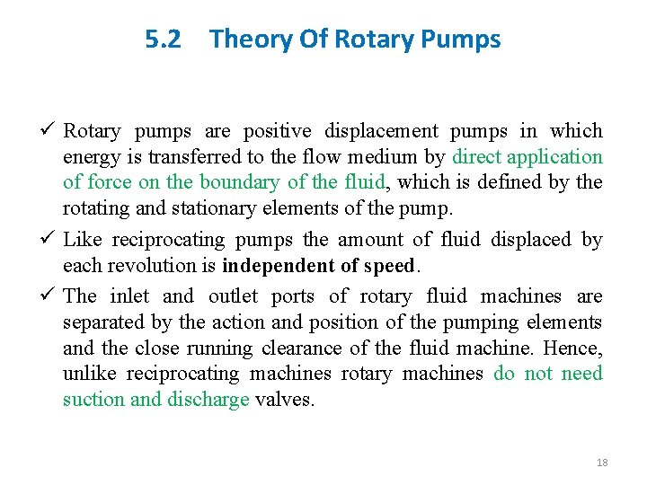 5. 2 Theory Of Rotary Pumps ü Rotary pumps are positive displacement pumps in